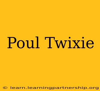 Poul Twixie