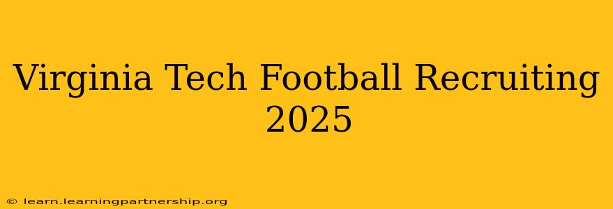 Virginia Tech Football Recruiting 2025